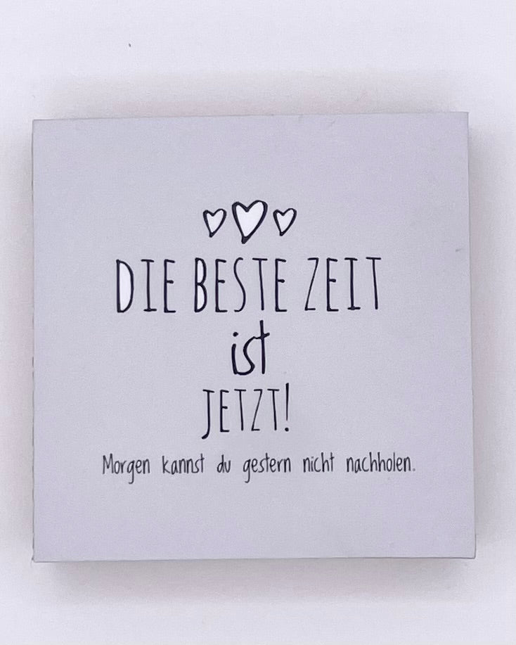 Handgemachte Holzschilder mit lustigen Sprüchen – dekorativ & einzigartig "Die Beste Zeit ist jetzt!" 7x7 cm
