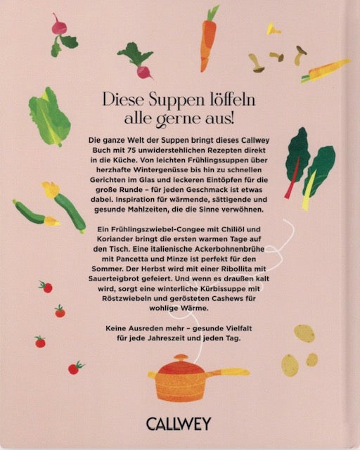 "Suppe macht glücklich" - Das Kochbuch für Herz&Seele (Callwey Verlag)