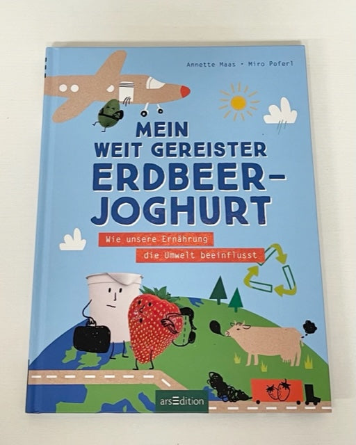 Kinderbuch Sachbuch  Mein weit gereister Erdbeerjoghurt